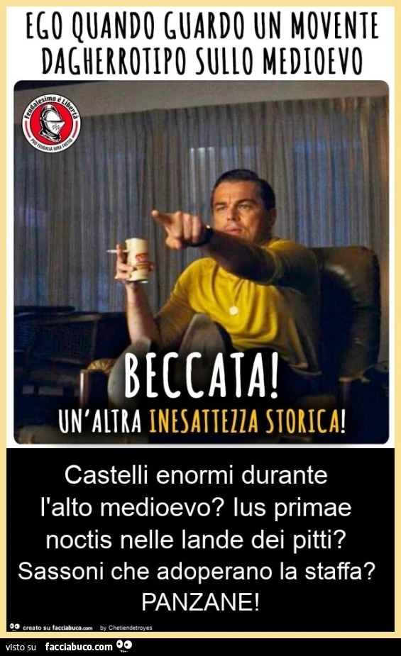 Castelli enormi durante l'alto medioevo? ius primae noctis nelle lande dei pitti? sassoni che adoperano la staffa? panzane