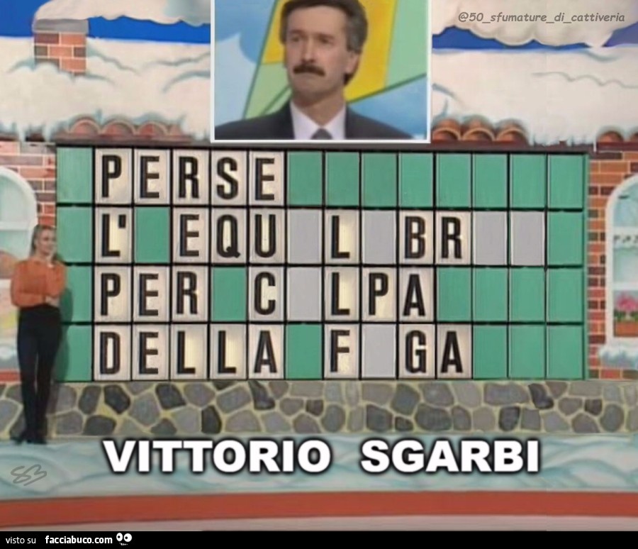 Vittorio Sgarbi PERSE L'EQUILIBRIO PER COLPA DELLA FOGA