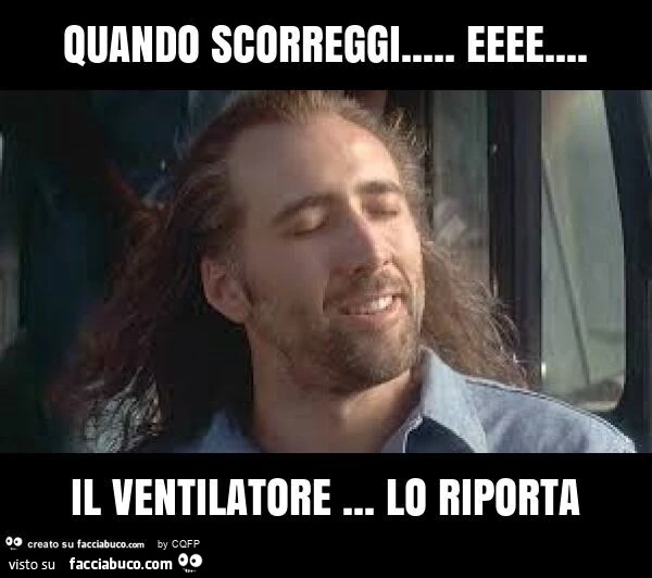 Quando scorreggi&hellip; eeee&hellip; il ventilatore&hellip; lo riporta