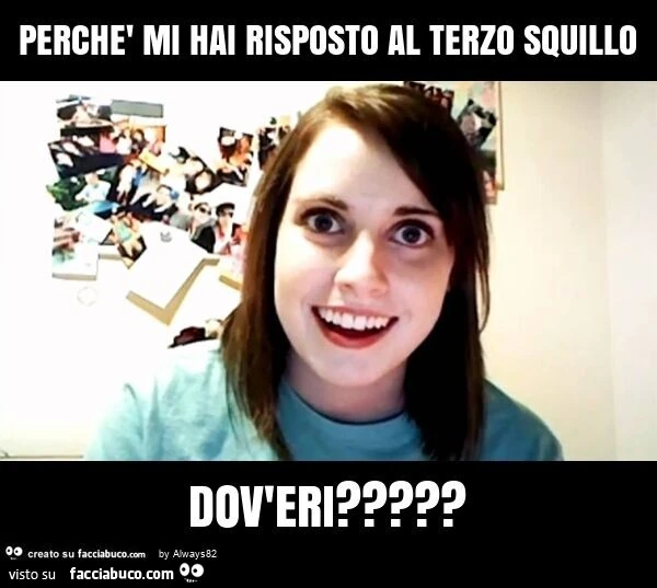 Perchรจ mi hai risposto al terzo squillo dov'eri?
