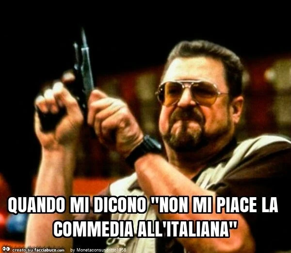 Quando mi dicono "non mi piace la commedia all'italiana"