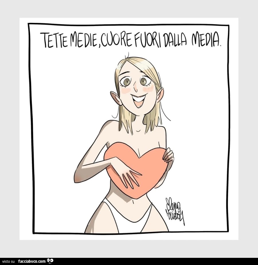 Tette medie, cuore fuori dalla media - Facciabuco.com