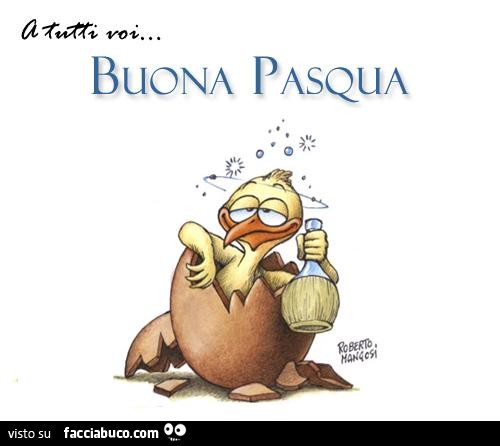 A tutti voi buona pasqua da papero ubriaco