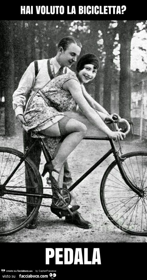 Hai voluto la bicicletta? Pedala
