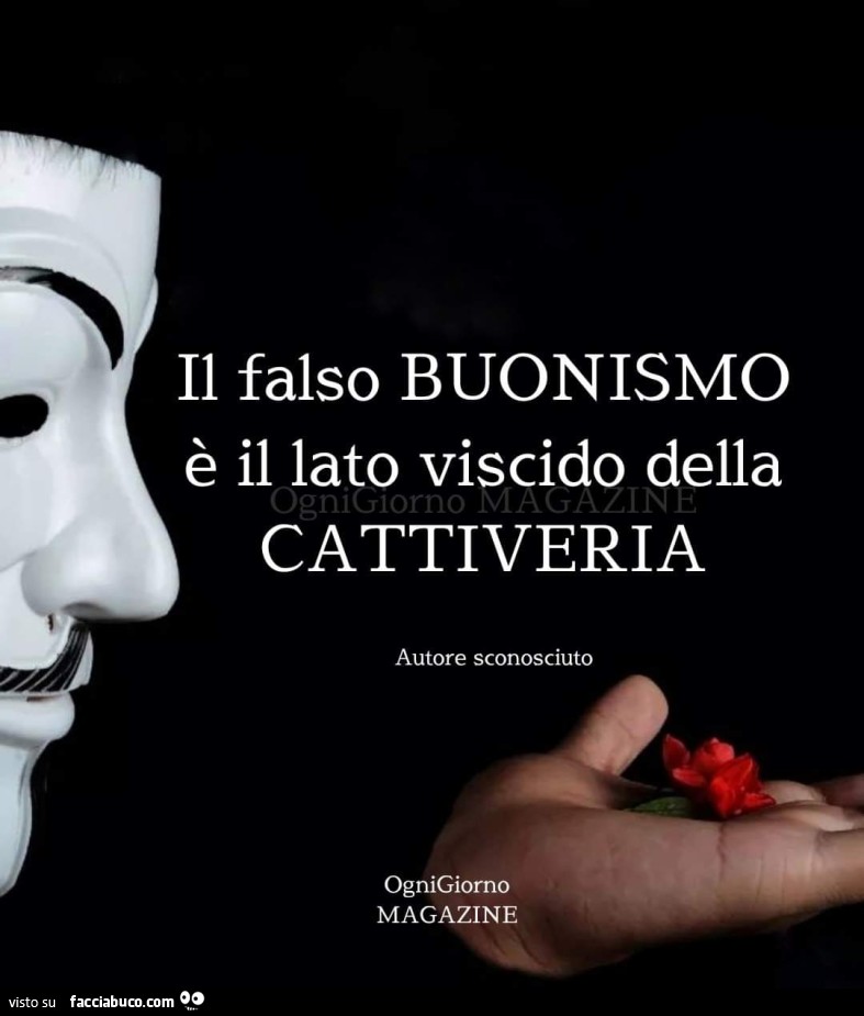 Il falso buonismo è il lato viscido della cattiveria