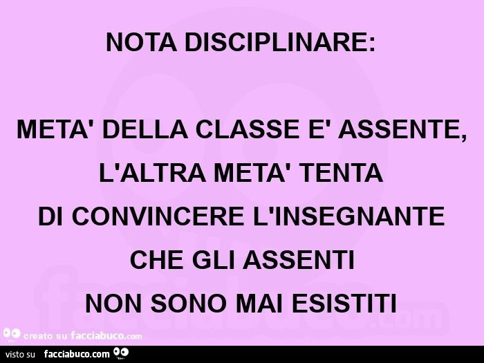 Nota disciplinare: metà della classe è assente, l'altra metà tenta di