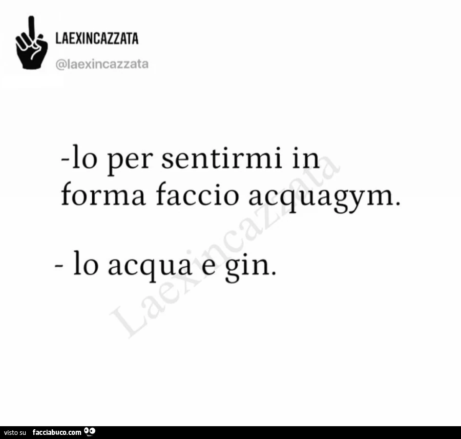 Io per sentirmi in forma faccio acquagym. Io acqua e gin