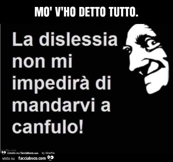 Mò v'ho detto tutto