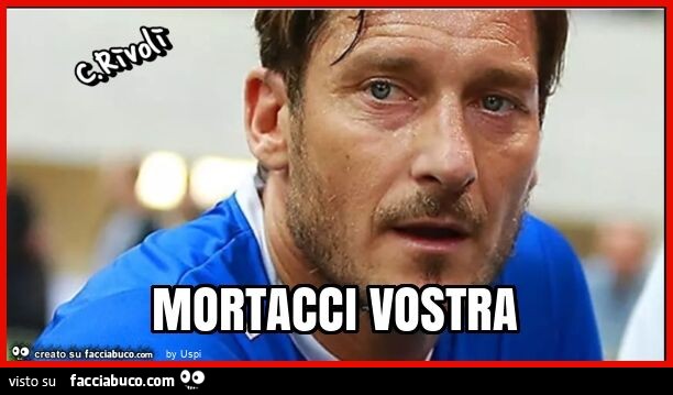 Mortacci vostra