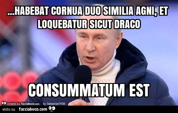 Habebat cornua duo similia agni, et loquebatur sicut draco consummatum est