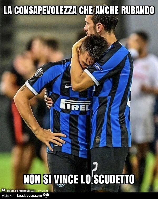 La consapevolezza che anche rubando non si vince lo scudetto