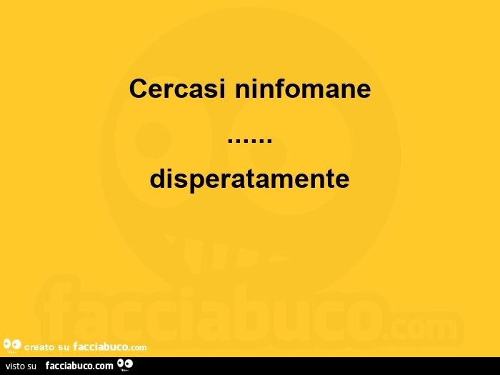 Cercasi ninfomane… disperatamente