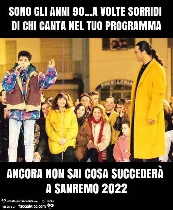 Sono gli anni 90… a volte sorridi di chi canta nel tuo programma ancora non sai cosa succederà a sanremo 2022