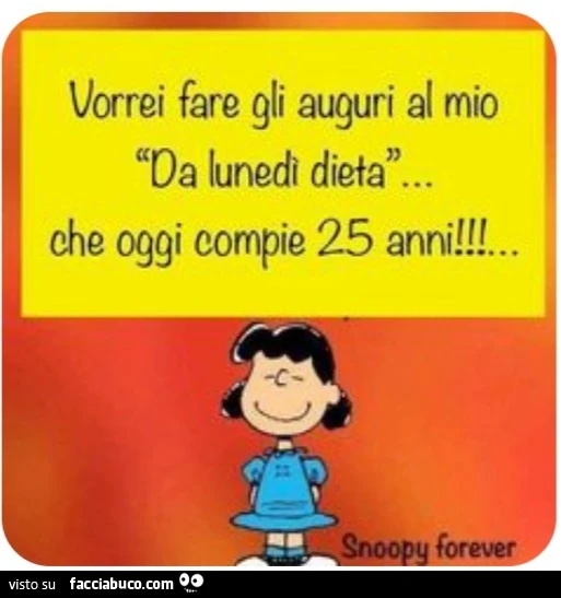 Vorrei fare gli auguri al mio da lunedì dieta&hellip; che oggi compie 25 anni