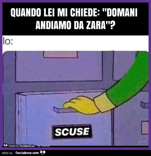 Scuse thaimax Facciabuco Quando lei mi chiede: "domani andiamo da zara"?