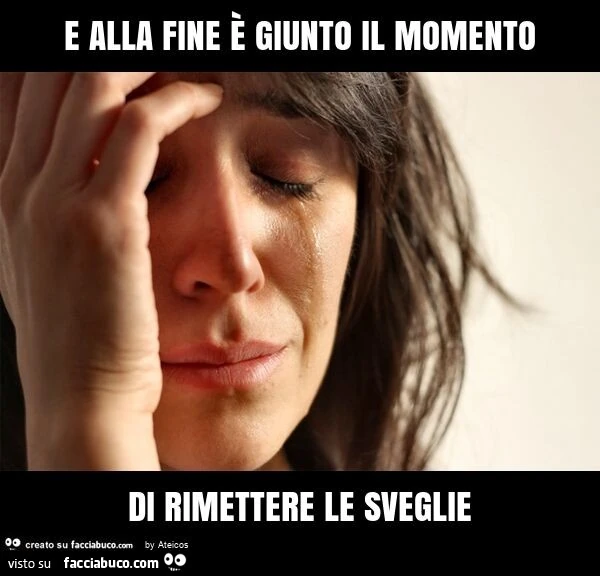 E alla fine è giunto il momento di rimettere le sveglie