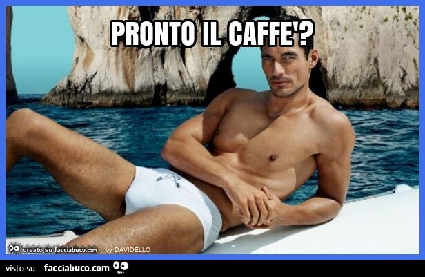 Pronto il caffè?