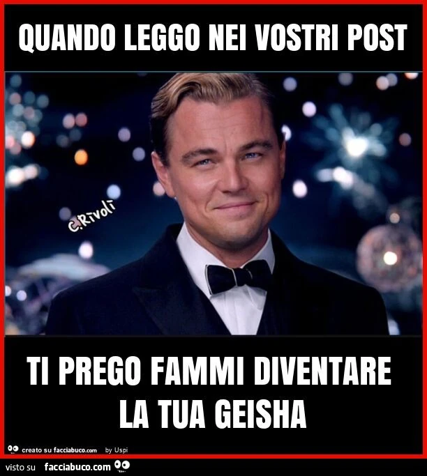 Quando leggo nei vostri post ti prego fammi diventare la tua geisha