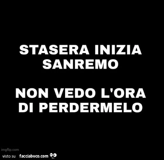 Stasera inizia sanremo non vedo l'ora di perdermelo