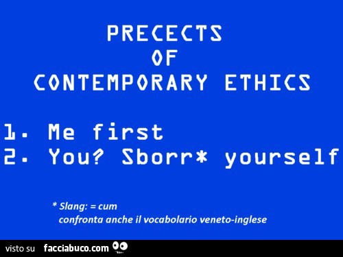 Precects contemporary ethics: me first- you? Sborr yourself