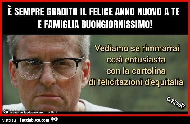 È sempre gradito il felice anno nuovo a te e famiglia buongiornissimo
