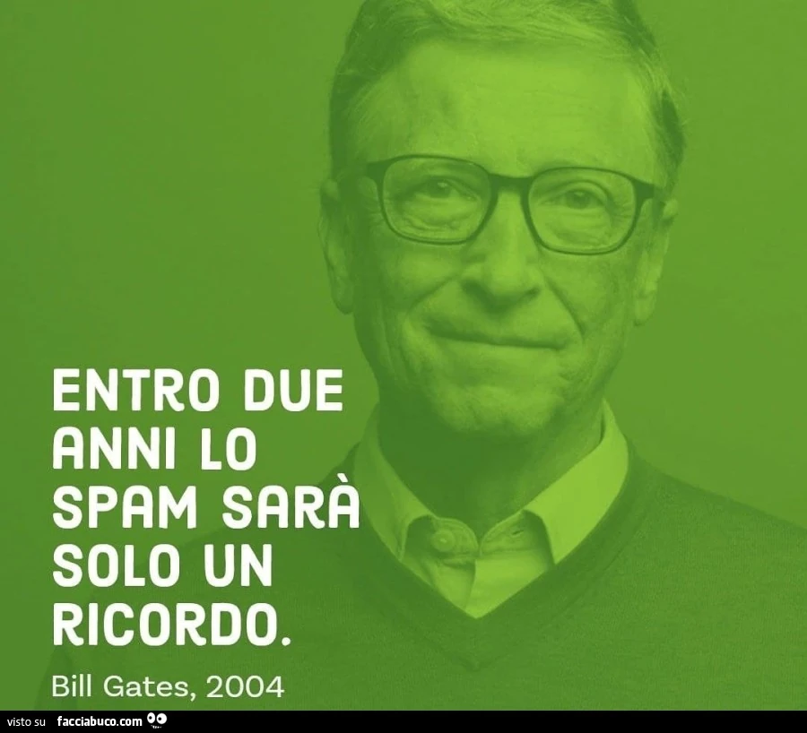 Entro due anni lo spam solo un ricordo. Bill Gates, 2004