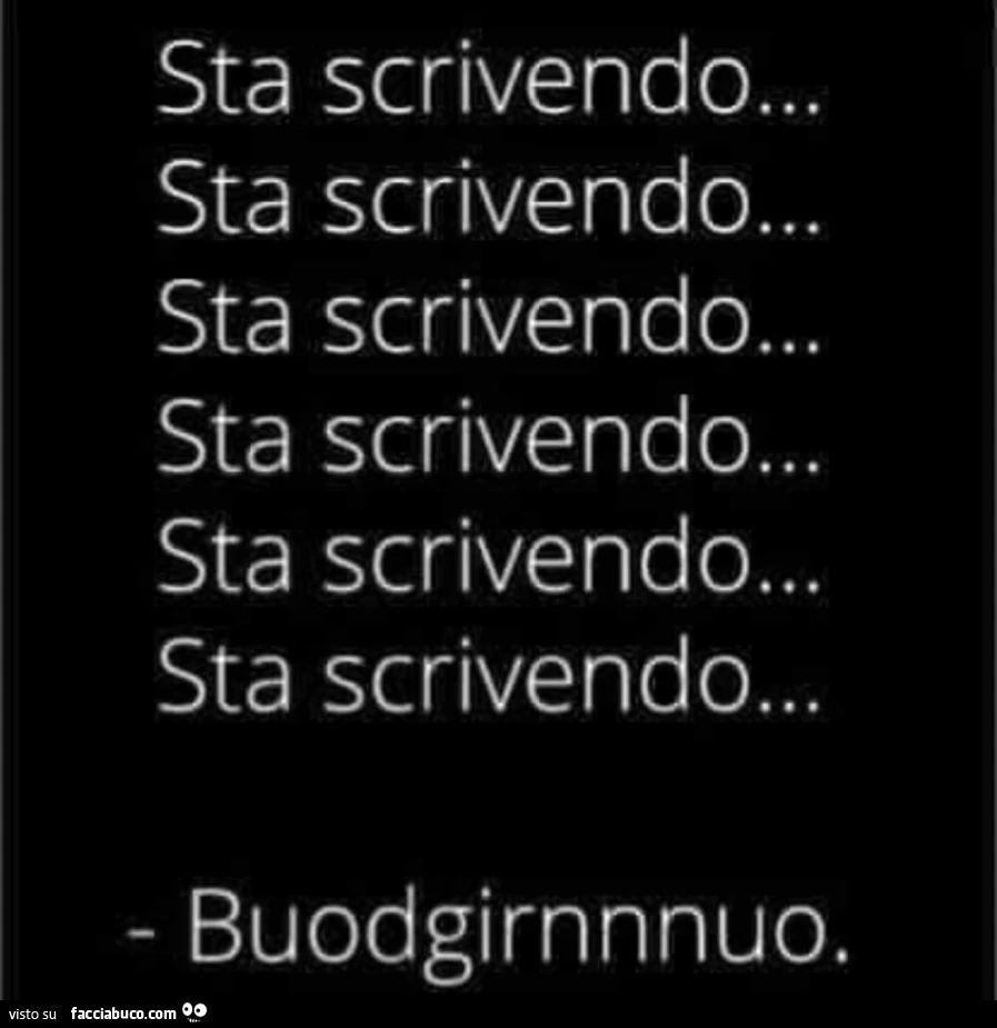 Sta scrivendo… sta scrivendo… sta scrivendo… sta scrivendo… sta scrivendo… sta scrivendo… buodgirnnnuo