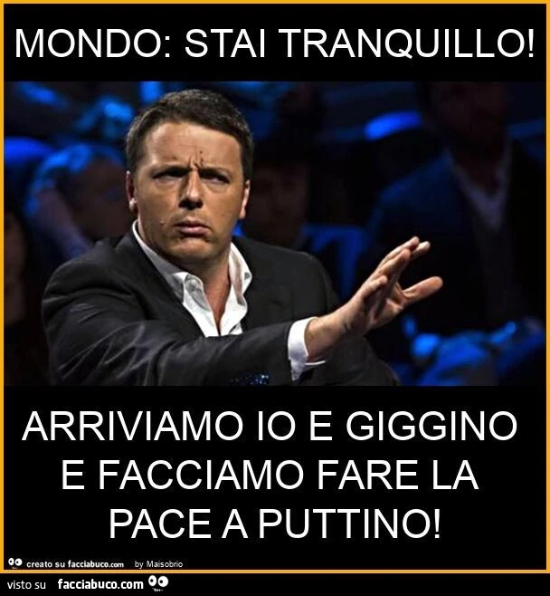 Mondo: stai tranquillo! Arriviamo io e giggino e facciamo fare la pace a puttino