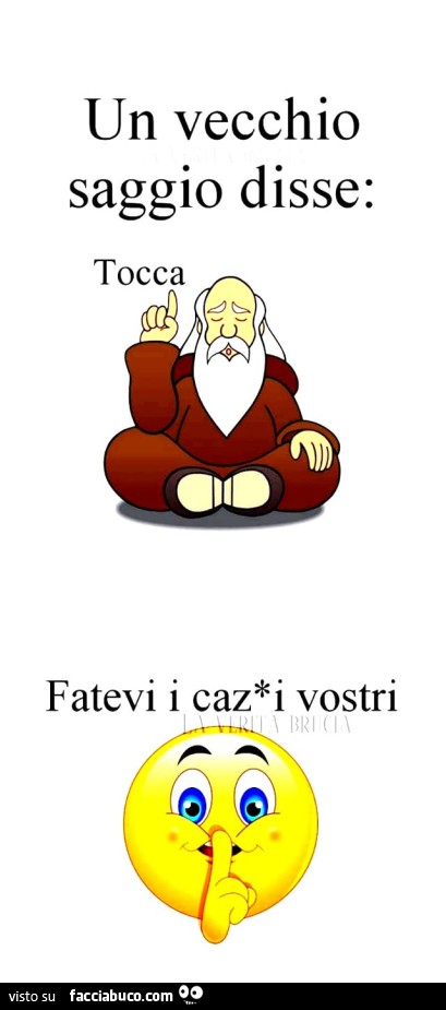 Un vecchio saggio disse: tocca