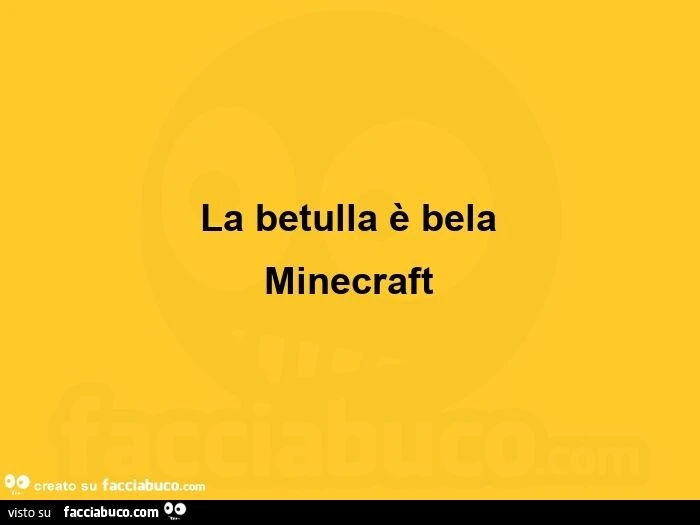 La betulla รจ belaย minecraft
