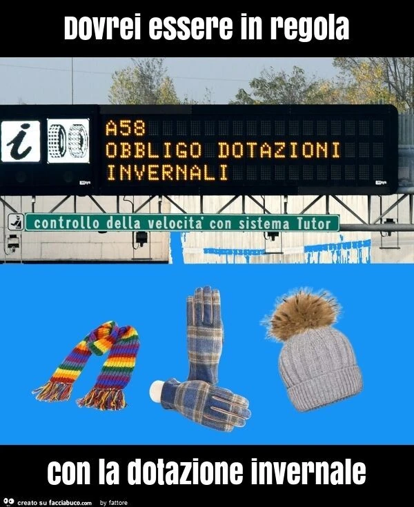 Dovrei essere in regola con la dotazione invernale