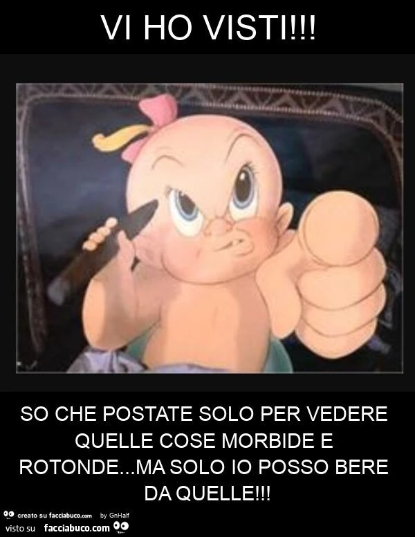 Vi ho visti! So che postate solo per vedere quelle cose morbide e rotonde… ma solo io posso bere da quelle
