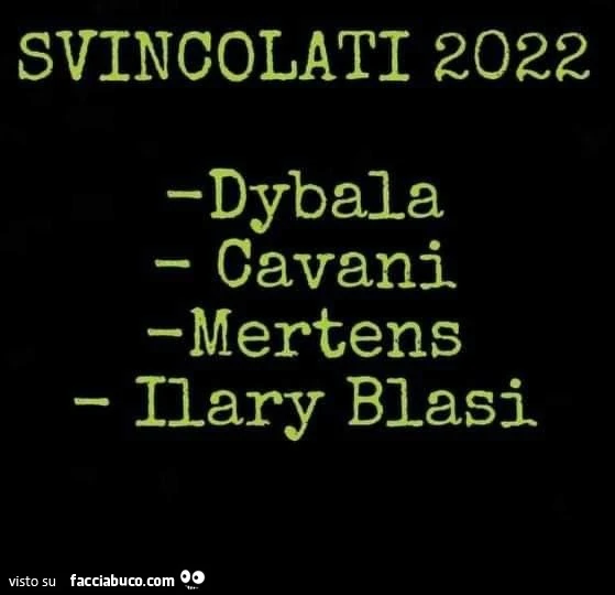 Svincolati 2022 dybala cavani mertens ilary blasi