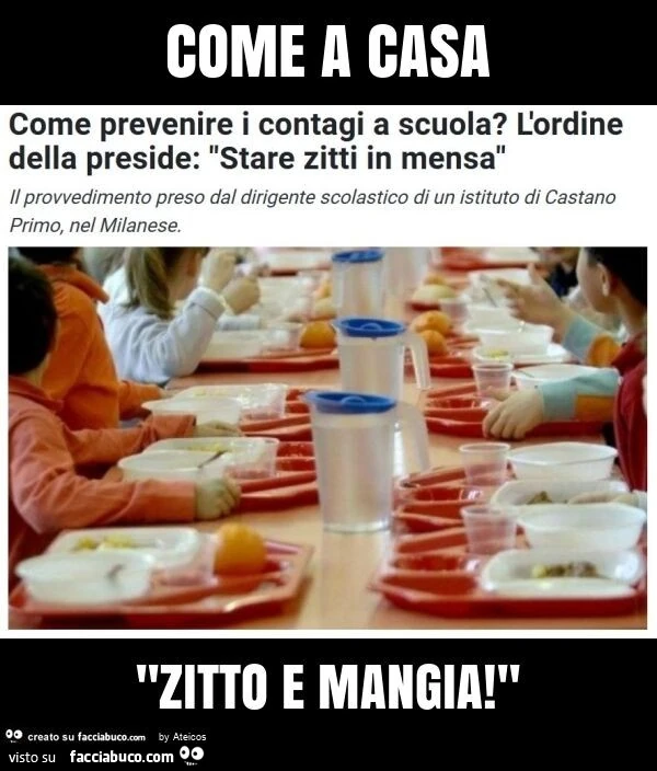 Come a casa "zitto e mangia! "