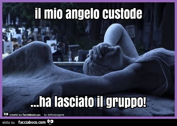 Il mio angelo custode&hellip; ha lasciato il gruppo