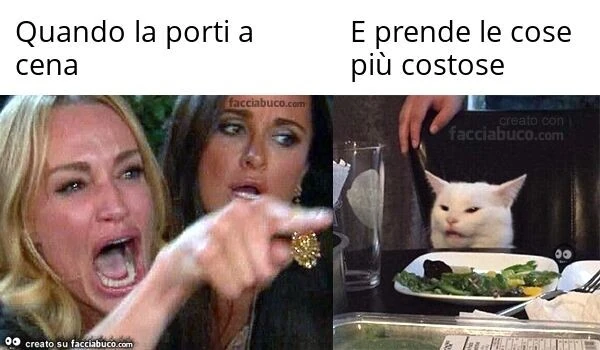 Quando la porti a cena. E prende le cose più costose