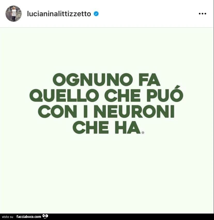 Ognuno fa quello che può con i neuroni che ha