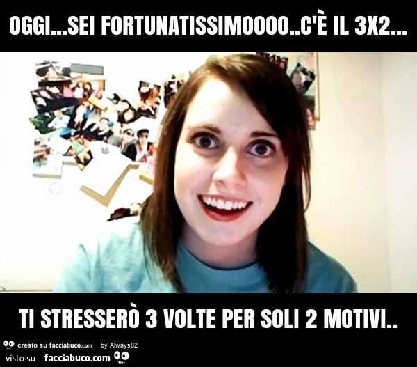 Oggi&hellip; sei fortunatissimoooo. C'è il 3x2&hellip; ti stresserò 3 volte per soli 2 motivi
