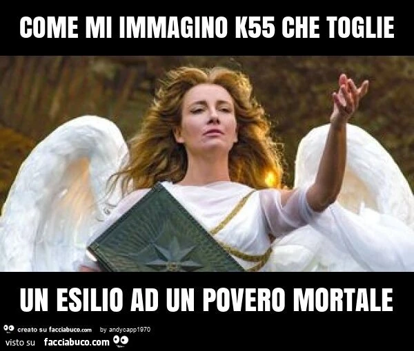 Come mi immagino k55 che toglie un esilio ad un povero mortale