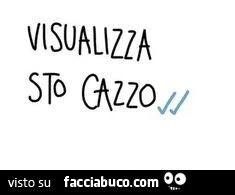 Visualizza sto cazzo