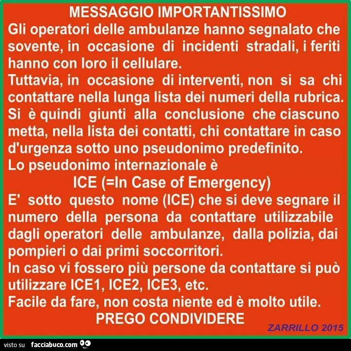 Messaggio importantissimo gli operatori delle ambulanze hanno segnalato che sovente, in occasione di incidenti stradali, i feriti hanno con loro il cellulare. Tuttavia, in occasione di interventi, non si sa chi contattare
