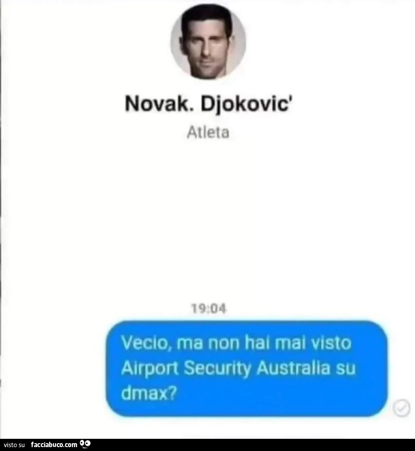 Novak. Djokovic'. Vecio, ma non hai mai visto airport security australia su dmax?