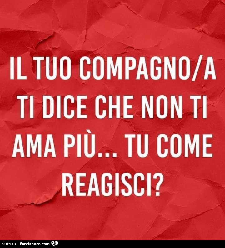 Lettera Ad Un Marito Che Non Ti Ama Piu Il tuo compagno/a ti dice che non ti ama più… tu come reagisci