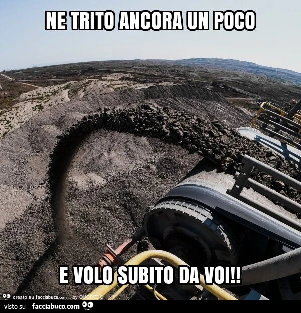 Ne trito ancora un poco e volo subito da voi