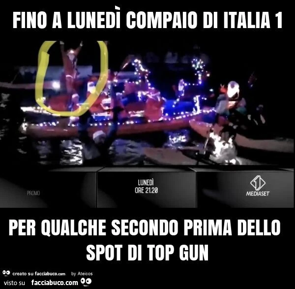 Fino a lunedì compaio di italia 1 per qualche secondo prima dello spot di top gun
