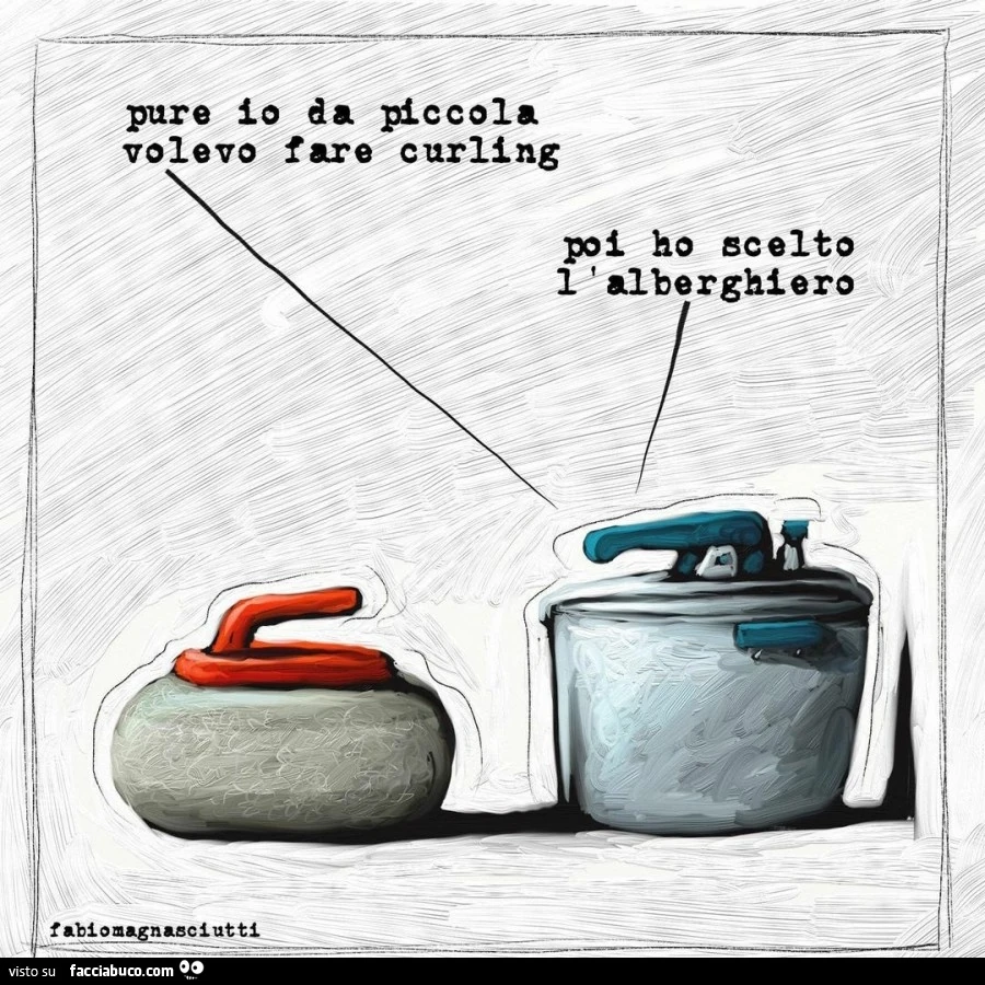 Pure io da piccola volevo fare curling poi ho scelto l'alberghiero