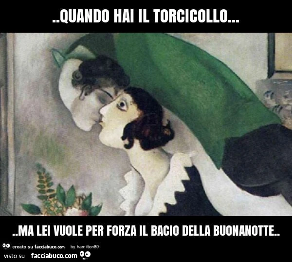 Quando hai il torcicollo&hellip; ma lei vuole per forza il bacio della buonanotte