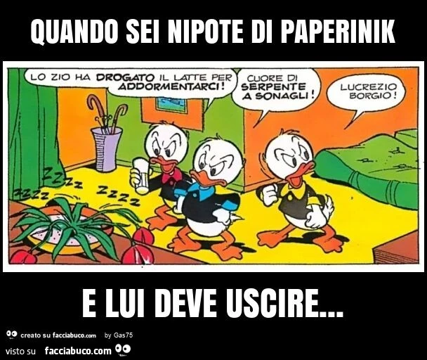 Quando sei nipote di paperinik e lui deve uscire