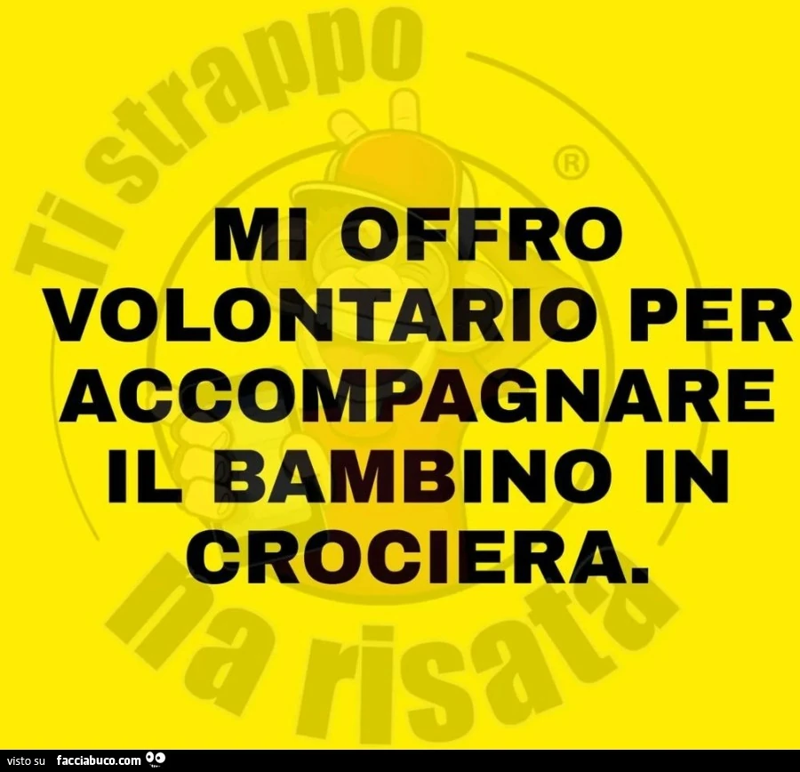 Mi offro volontario per accompagnare il bambino in crociera