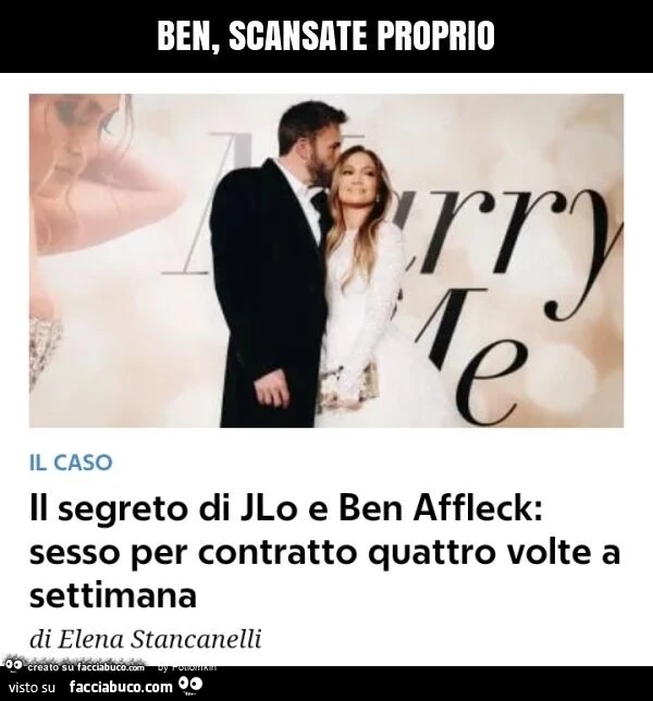 Ben, scansate proprio